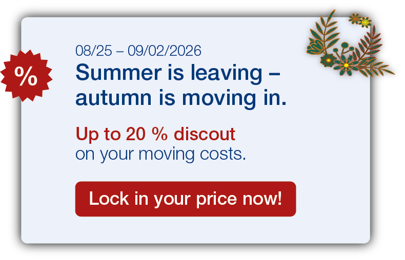 September discount from Aug 25 to Sep 02, 2026: Save up to 20% on moving costs. Calculate costs and save now.